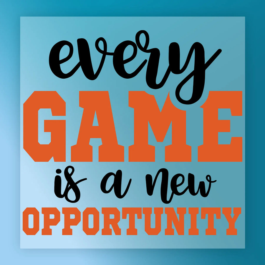 Every Game Is A New Opportunity DTF Transfer - InkMerge Heat Press Design