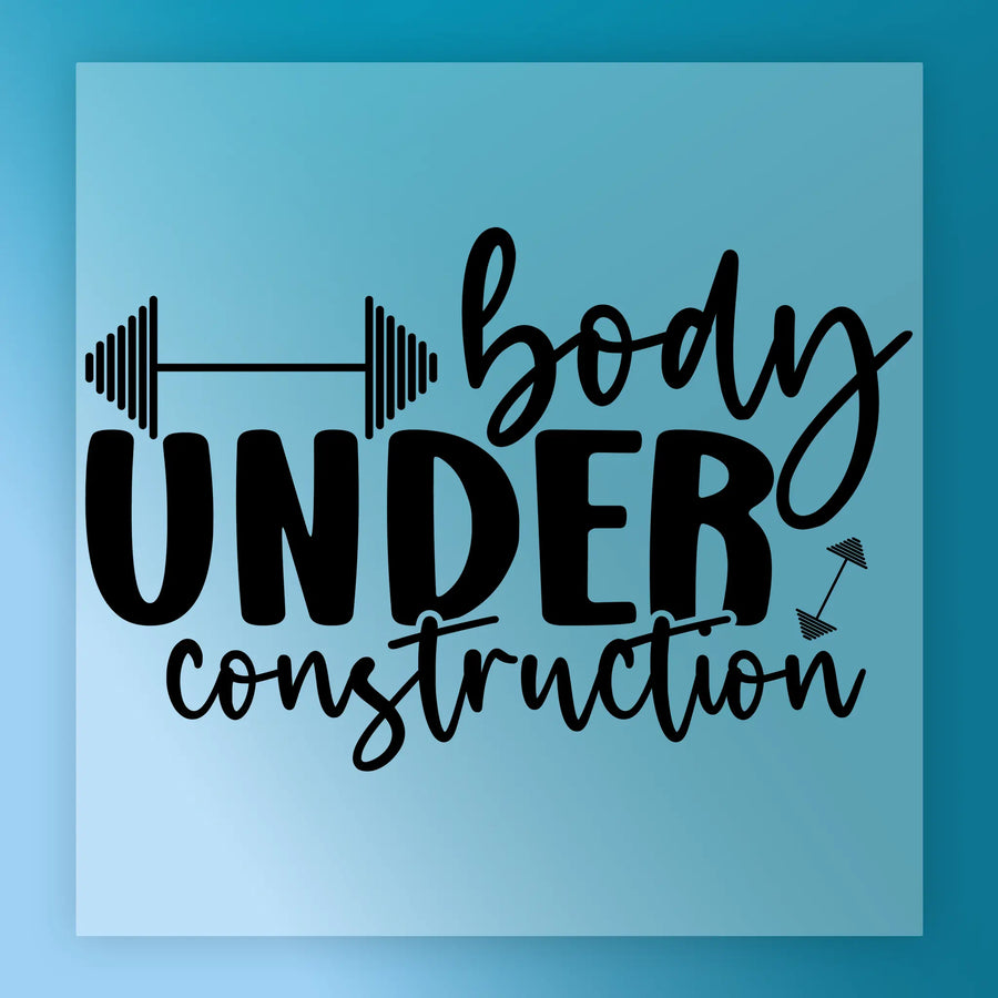 Body Under Construction Motivational DTF Transfer - InkMerge Heat Press Design
