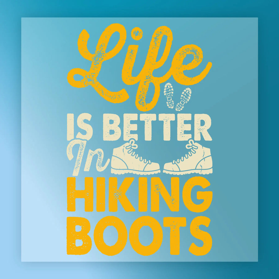 The Hiking Boots - Heat Press Ready by InkMerge features "Life is better in hiking boots" in yellow and white with boot and print graphics on blue—a great pick for your next heat press or DTF transfer project.