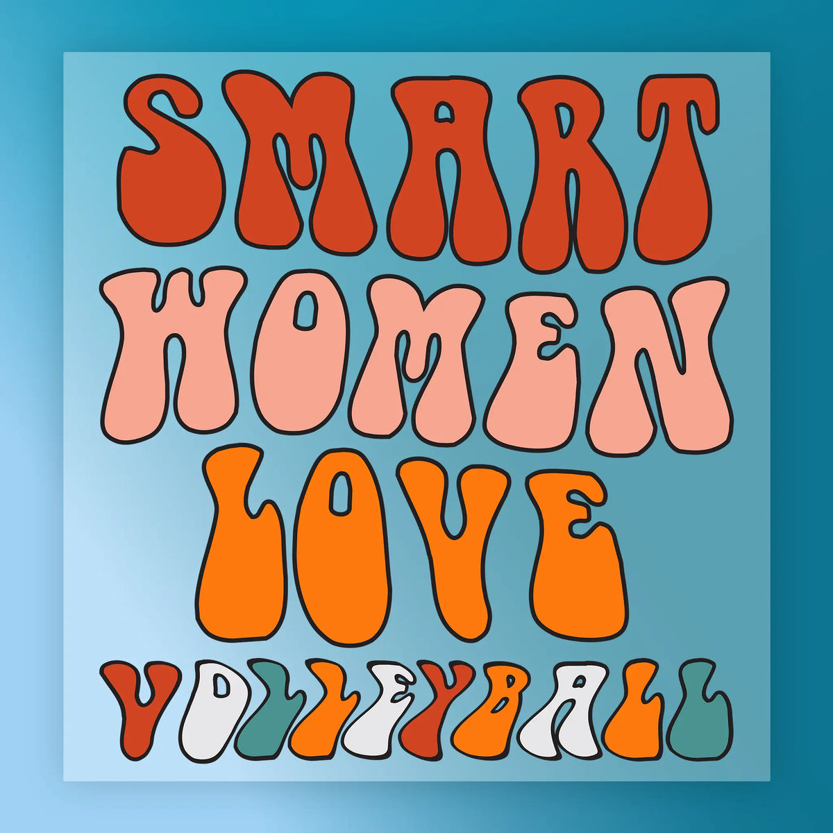 the text "SMART WOMEN LOVE VOLLEYBALL" in a stylized font, with the words "SMART" and "WOMEN" in orange, "LOVE" in orange, and "VOLLEYBALL" in orange.