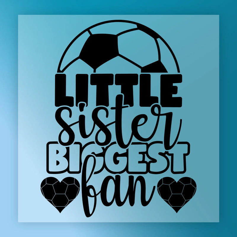 Little Sister Biggest Fan Soccer Design - Ready to Press - InkMerge DTF Transfer
