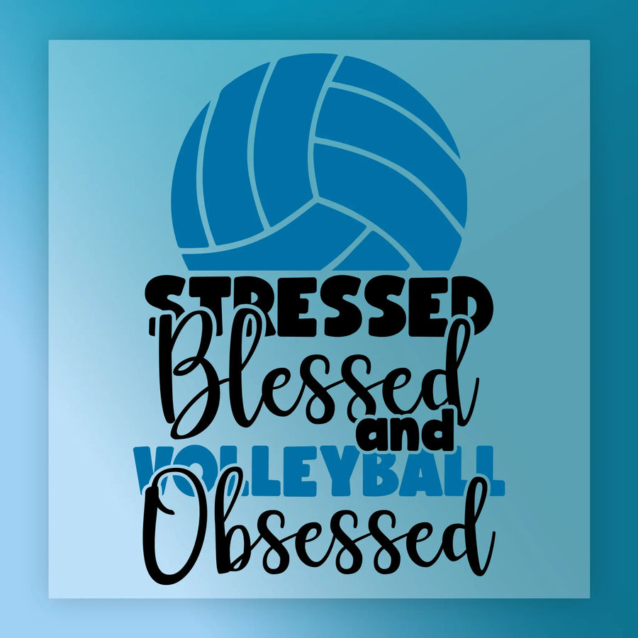 a volleyball graphic with the text "Stressed, Blessed and Volleyball Obsessed" overlaid on it.