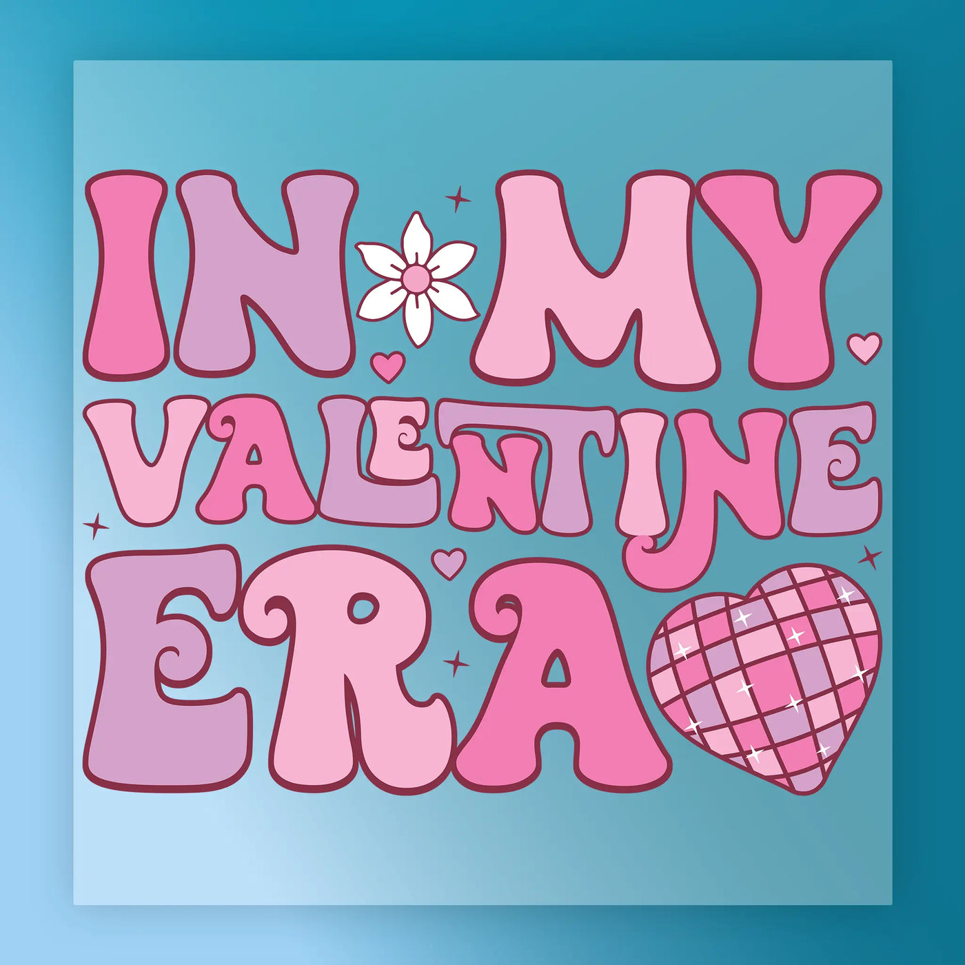 'In My Valentine Era' Romantic Design DTF Transfer - InkMerge Heat Press Design