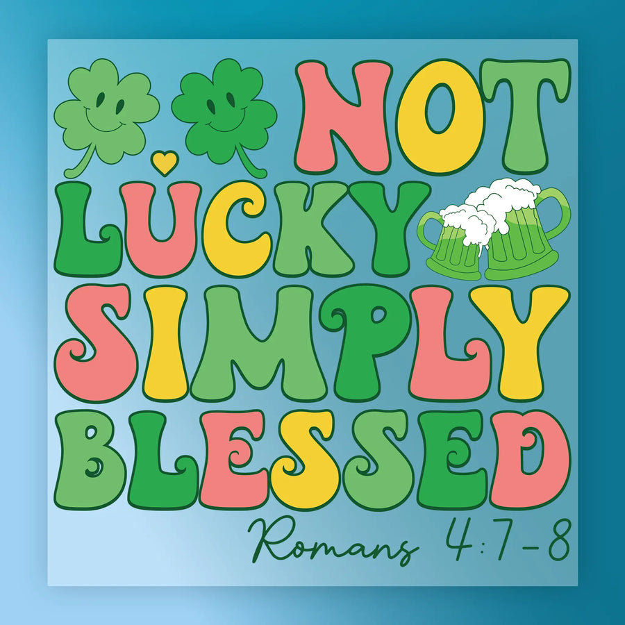 colorful text and illustrations, including a cloverleaf, beer mug, and the text "NOT LUCKY SIMPLY BLESSED" along with a Bible verse reference.
