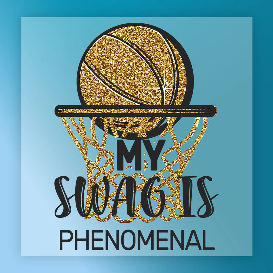 a basketball hoop with a glittery basketball, accompanied by the text "MY SWAG IS PHENOMENAL" in a stylized font.