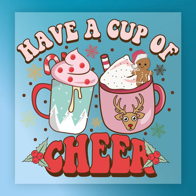 Have a Cup of Cheer Festive Design - Ready to Press - InkMerge DTF Transfer