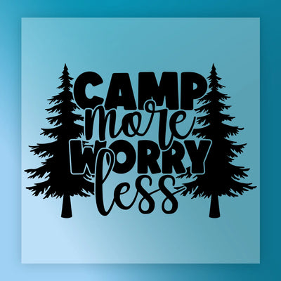 Camp More Worry Less Silhouette Design - Ready to Press - InkMerge DTF Transfer
