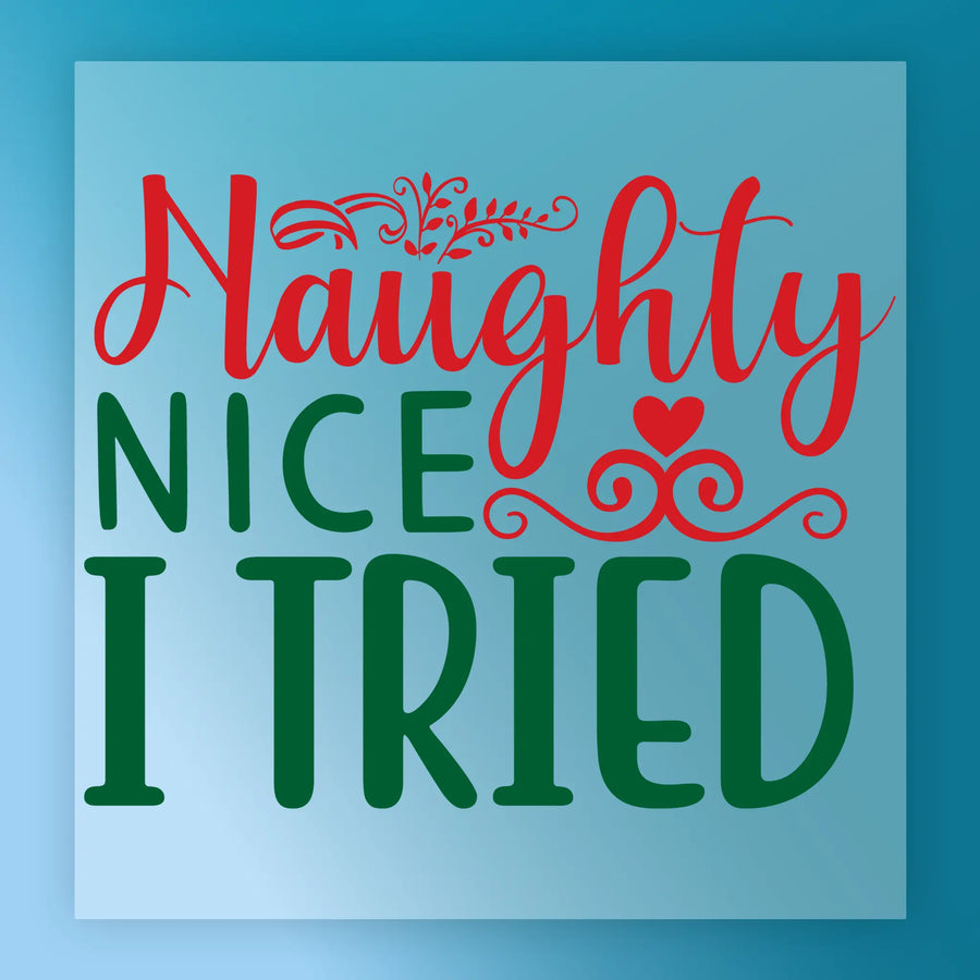 The "Naughty Nice I Tried Christmas Humor" by InkMerge features red “Naughty” cursive, bold green “Nice” and “I Tried” on a light blue square—perfect as a ready-to-press DTF transfer for festive holiday projects.