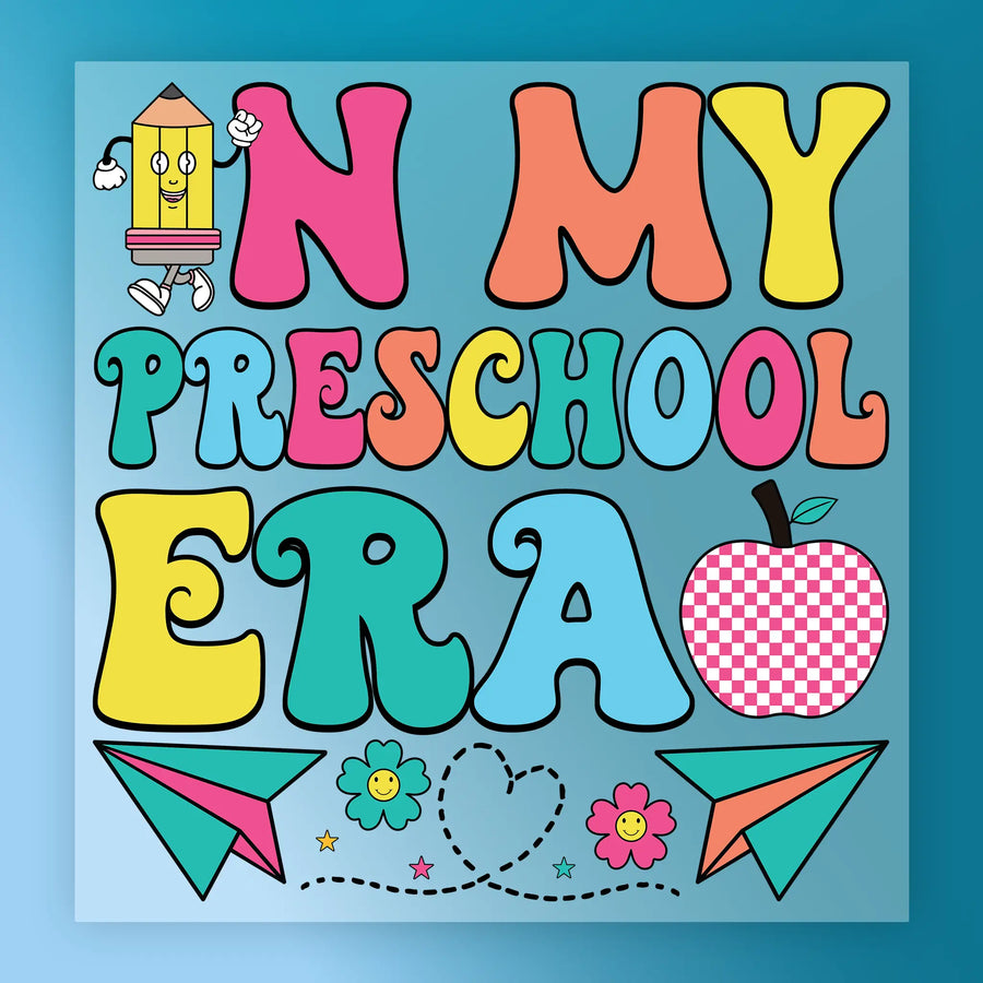 In My Preschool Era Design DTF Transfer - InkMerge Heat Press Design