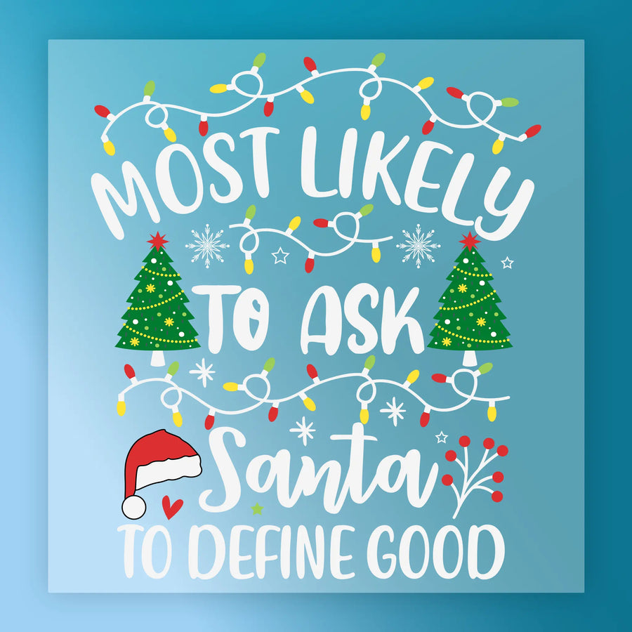 The InkMerge "To Ask Santa to Define Good Christmas Design" DTF transfer features Christmas lights, trees, and a Santa hat with playful white text on blue—perfect for festive holiday shirts.
