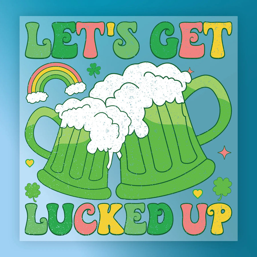 Let's Get Lucked Up St Patricks Day DTF Transfer - InkMerge Heat Press Design