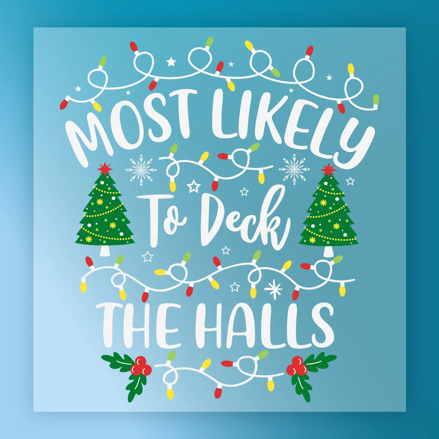 InkMerge's "Most Likely To Deck The Halls - Heat Press Ready" features festive text, Christmas lights, stars, trees, and holly on a blue background—ideal for custom shirt transfers!.