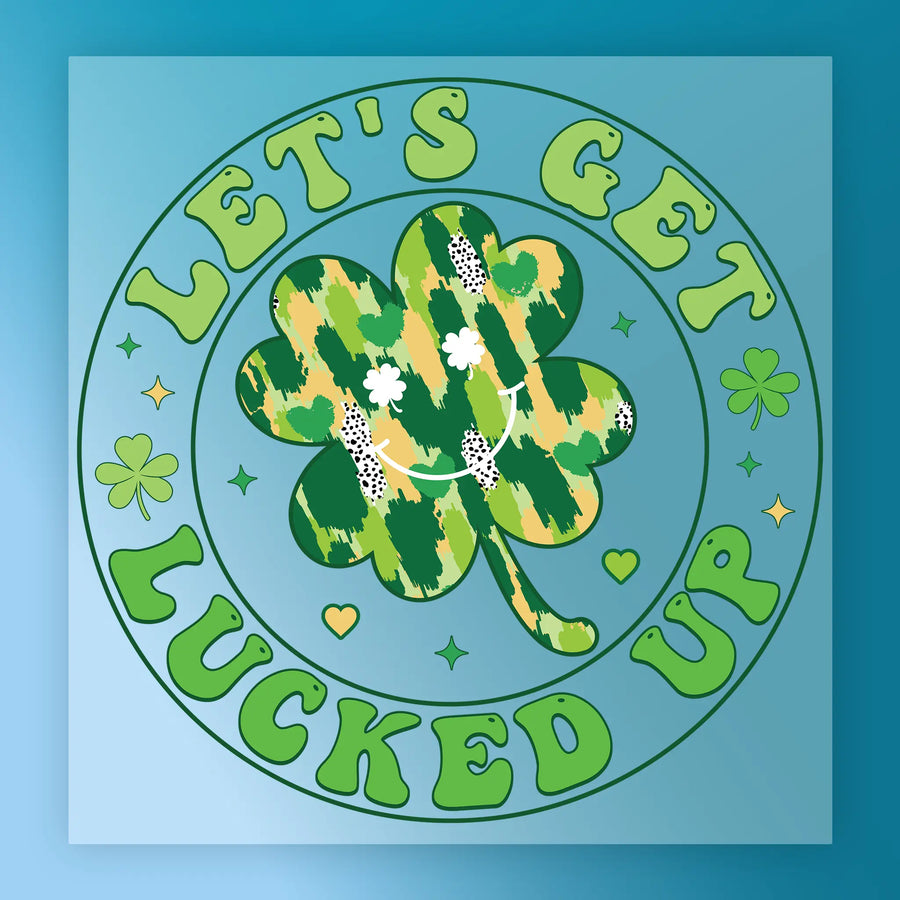 Let's Get Lucked Up Shamrock Design DTF Transfer - InkMerge Heat Press Design