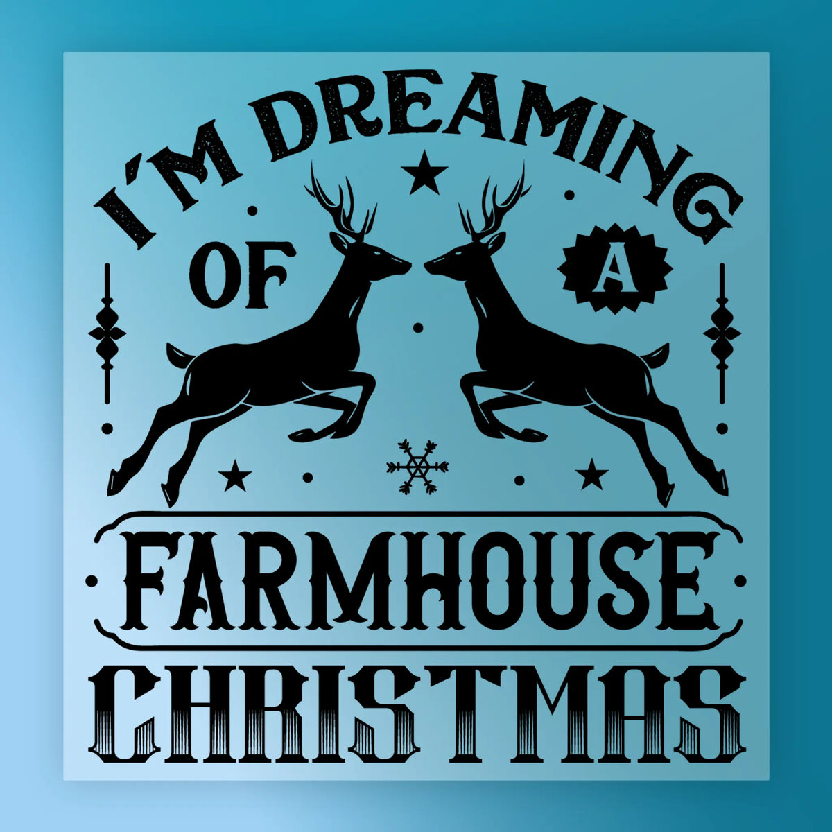 The InkMerge "I'm Dreaming Of A Farmhouse Christmas Custom Design - Heat Press Ready" features black silhouette reindeer and accents on blue—ideal for farmhouse holiday transfers or shirts using your DTF heat press.