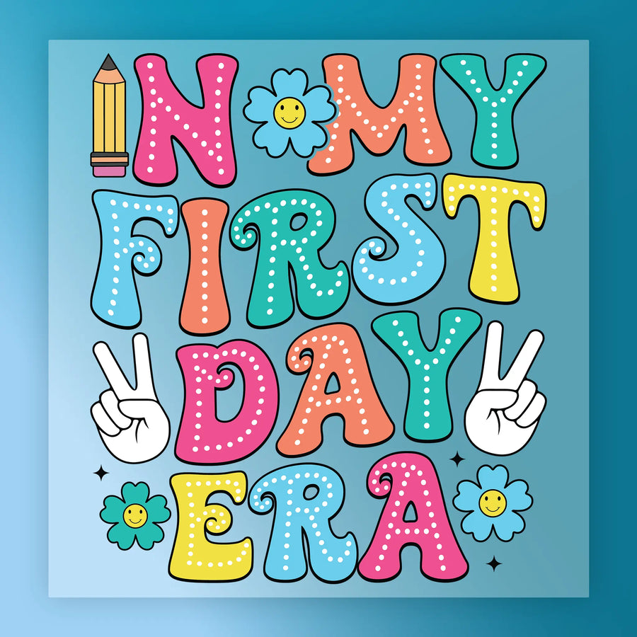 colorful text that says "IN MY FIRST DAY ERA" with various decorative elements such as flowers, a pencil, and peace signs.