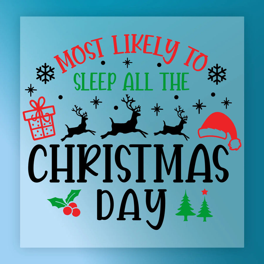The "Most Likely to Sleep All the Christmas Day" shirt transfer from InkMerge features festive graphics—snowflakes, reindeer, gifts, Santa hat, holly, and trees on blue—perfect for your Christmas heat press projects!.