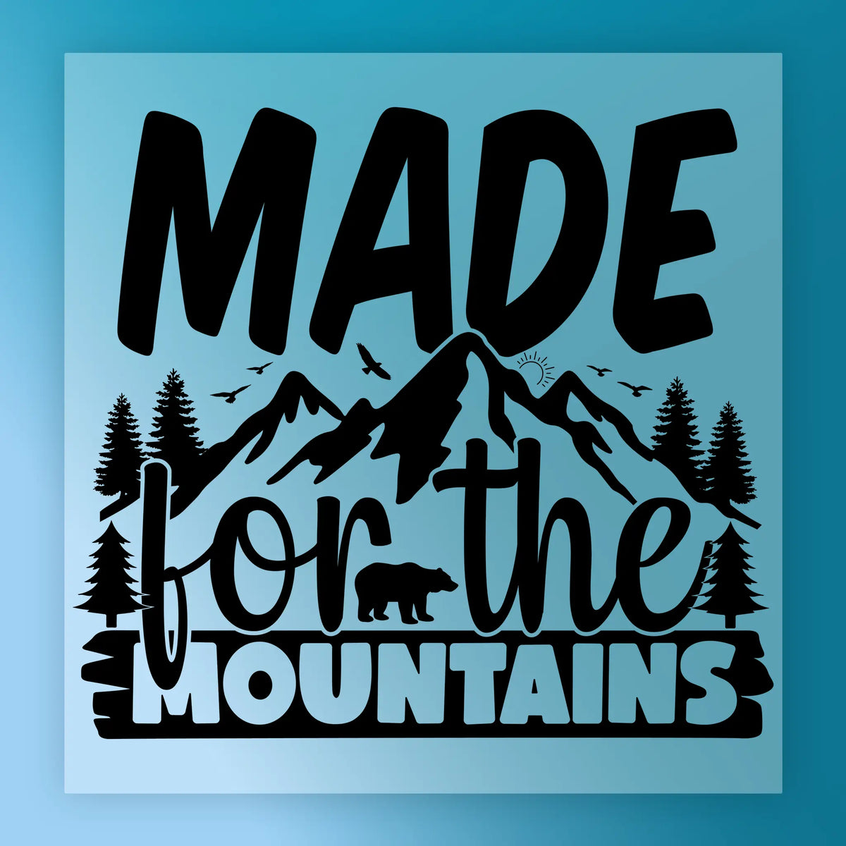 MADE for the MOUNTAINS Design DTF Transfer - InkMerge Heat Press Design