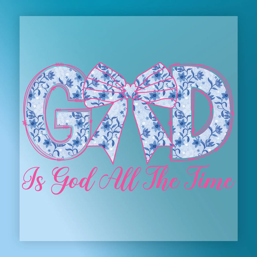 GOD Is God All The Time DTF Transfer - InkMerge Heat Press Design