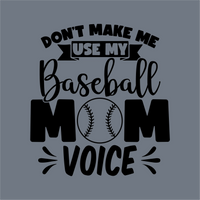 InkMerge’s “Don’t Make Me Use My Baseball Mom Voice” DTF Transfer features a baseball graphic for the