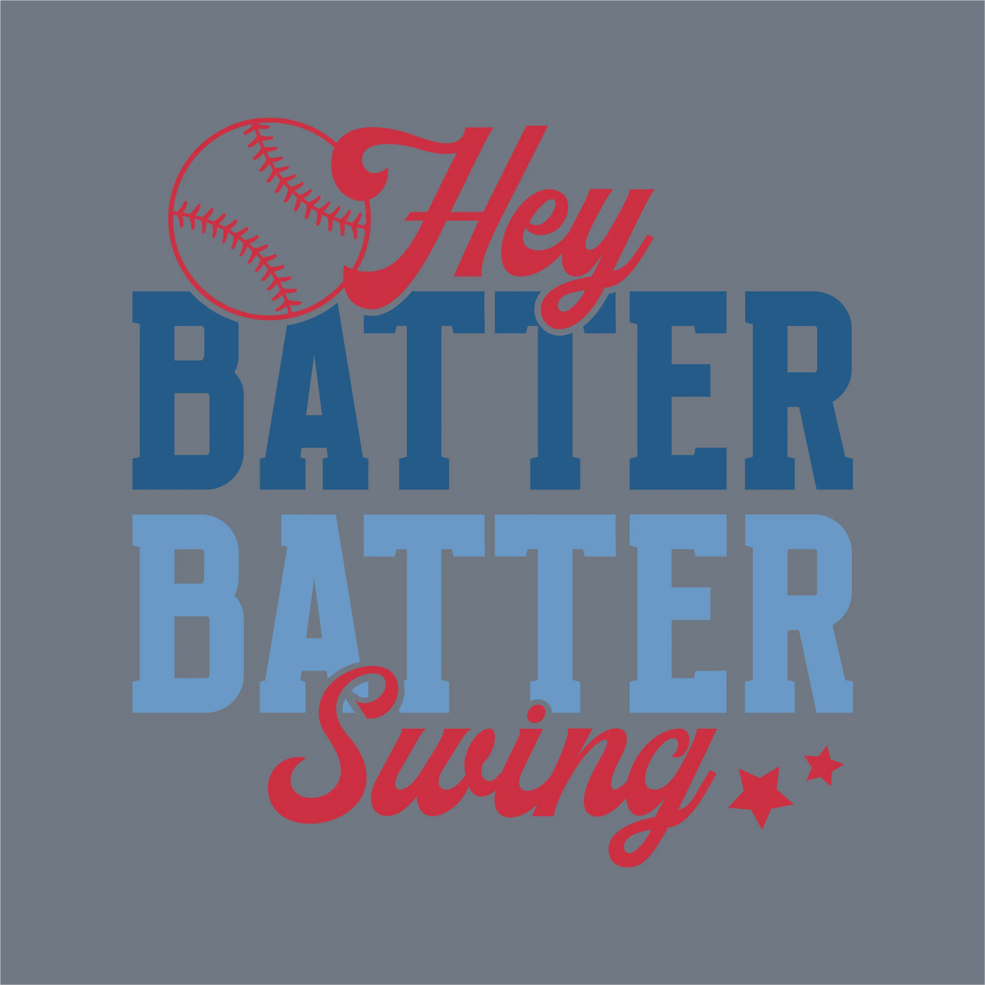 The InkMerge Hey Batter Batter Swing DTF Transfer features a baseball graphic and red-blue text with star accents on gray—ideal for custom apparel or projects.