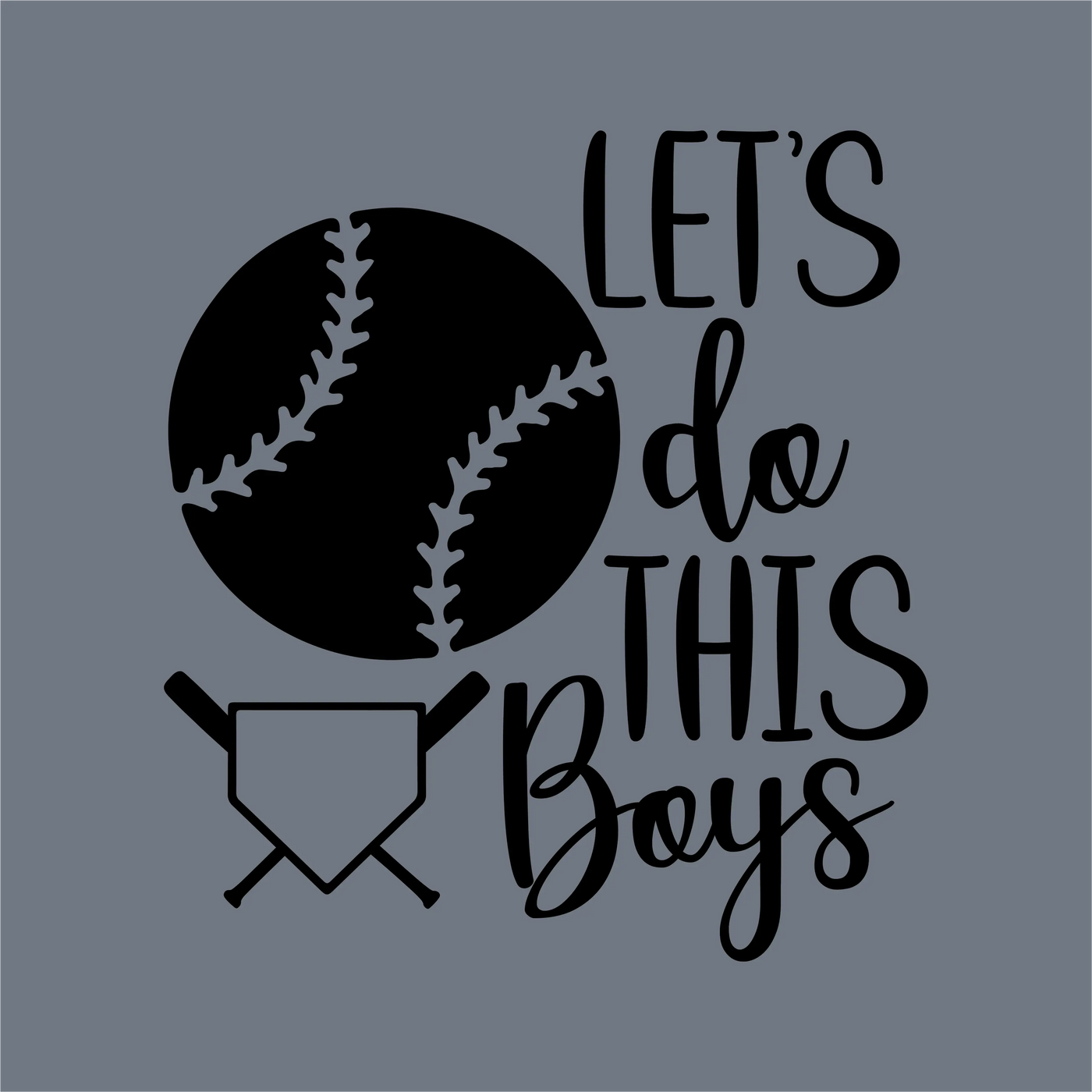 The Let’s Do This Boys Home Plate DTF Transfer by InkMerge features bold, playful lettering with a home plate and crossed bats on gray—ideal for standout custom apparel or striking precut DTF design projects.