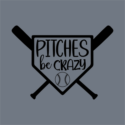 Pitches Be Crazy Baseball DTF Transfer