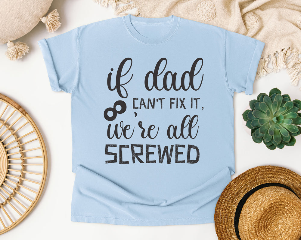 If Dad Can't Fix It We're All Screwed Grey graphic tee in Chambray