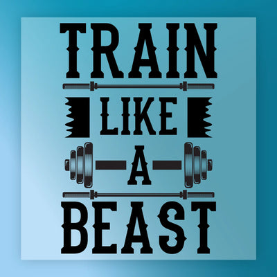 Train Like A Beast Custom Shirt - Ready to Press - InkMerge DTF Transfer