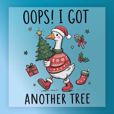 Oops I Got Another Tree Goose - Ready to Press - InkMerge DTF Transfer