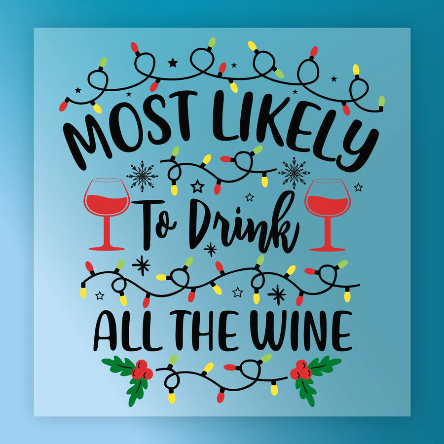 InkMerge’s "Most Likely To Drink All The Wine Christmas Lights" features a festive sign with Christmas lights, wine glasses, stars, and holly on a blue gradient—ideal for your next holiday heat press project.