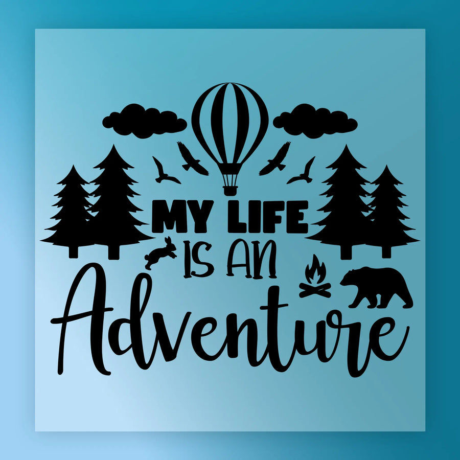 a stylized graphic with silhouettes of trees, a hot air balloon, and birds, along with the text "MY LIFE IS AN ADVENTURE" in a decorative font.