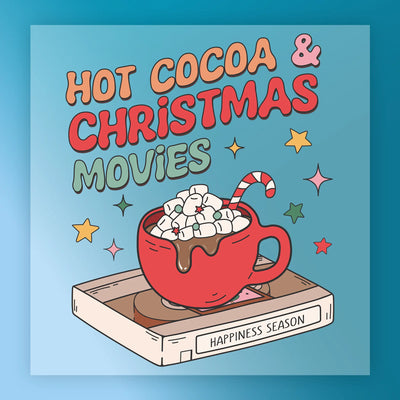 HOT COCOA & CHRISTMAS MOVIES - Ready to Press - InkMerge DTF Transfer