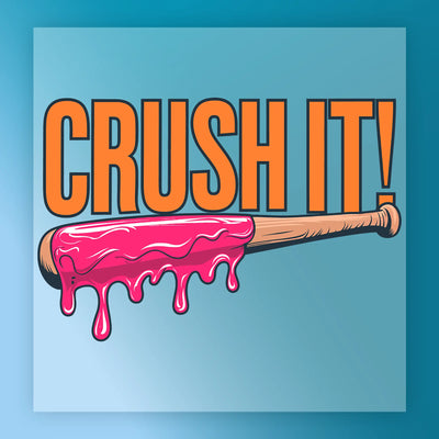 Baseball Bat, CRUSH IT Shirt Design - Ready to Press - InkMerge DTF Transfer