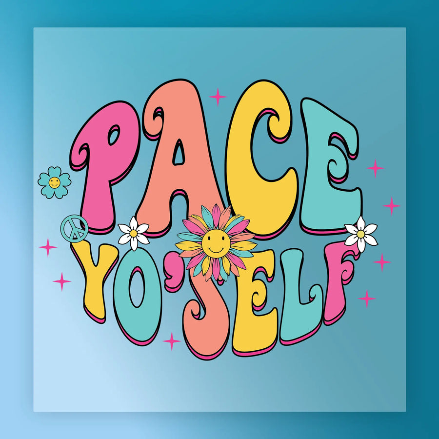 a colorful and whimsical design with the text "PACE YO SELF" prominently displayed. Surrounding the text are various decorative elements such as flowers, stars, and a peace sign, creating a playful and cheerful atmosphere.