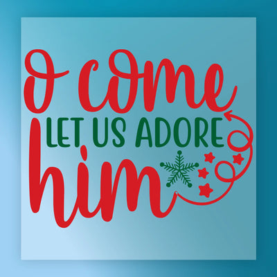 O Come Let Us Adore Him Christmas Design - Ready to Press - InkMerge DTF Transfer