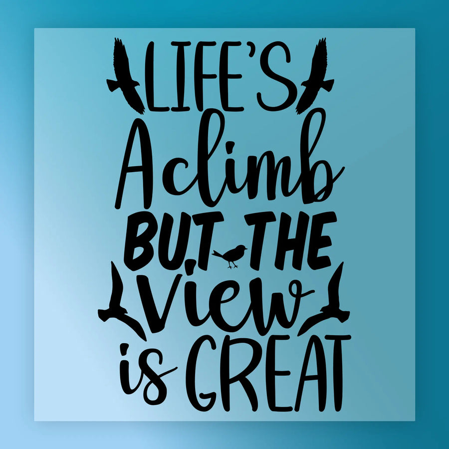 Life's a Climb Inspirational Quote DTF Transfer - InkMerge Heat Press Design