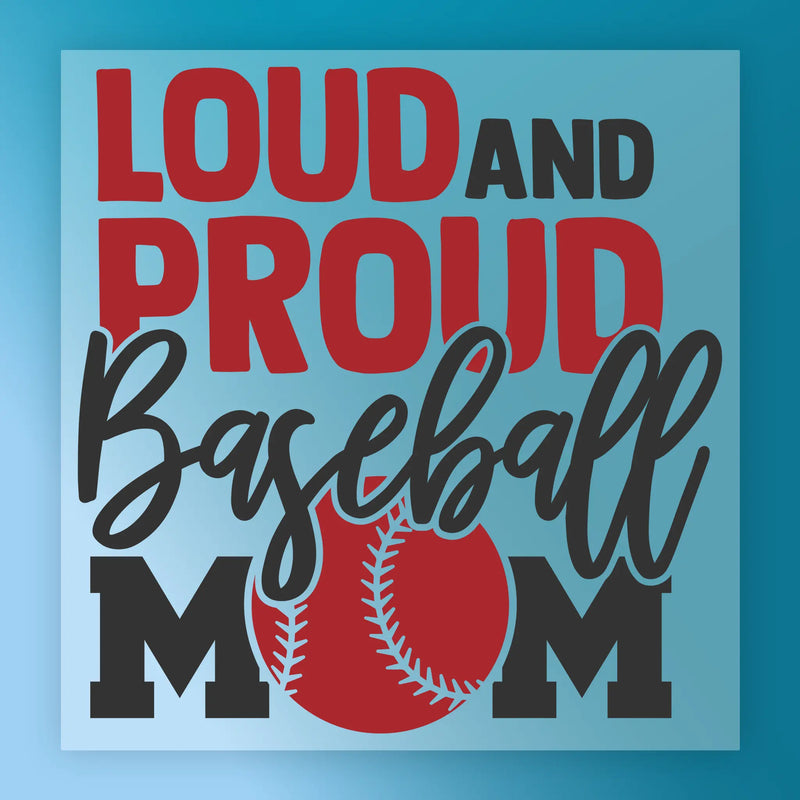 Baseball Mom Loud and Proud Shirt Design - Ready to Press - InkMerge DTF Transfer