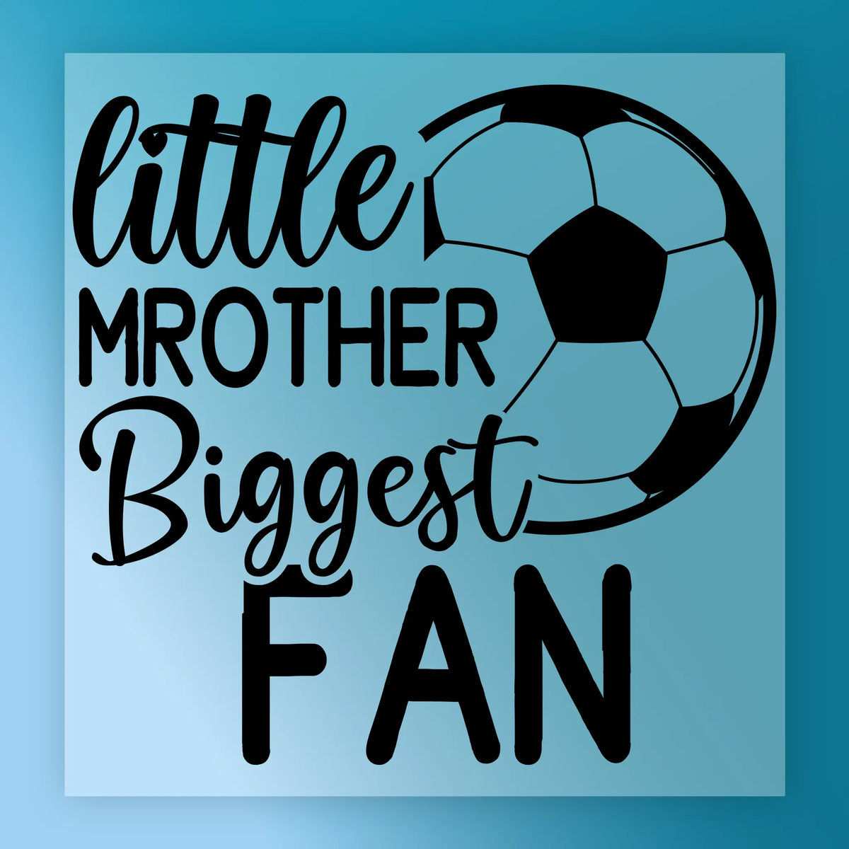 Little Brother Biggest Fan Soccer Ball DTF Transfer - InkMerge Heat Press Design