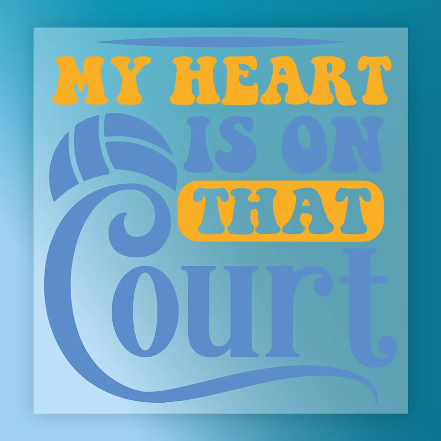 a graphic design with text and a volleyball graphic. The text reads "MY HEART IS ON THAT COURT" and is written in a stylized font.