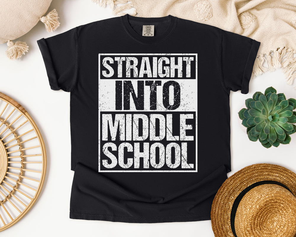 Straight Into Middle School Graphic Tee on Comfort Colors 1717 Black garment-dyed t-shirt