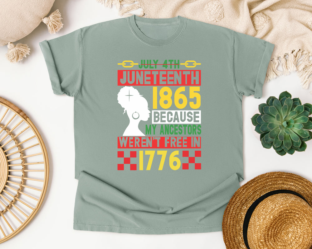 Juneteenth 1865 Ancestors Werent Free graphic tee in Bay Comfort Colors 1717