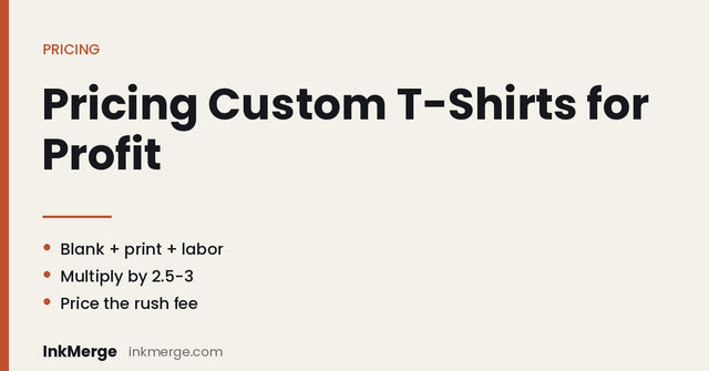 How to Price Custom T-Shirts for Profit in 2026: Complete Pricing Guide - InkMerge