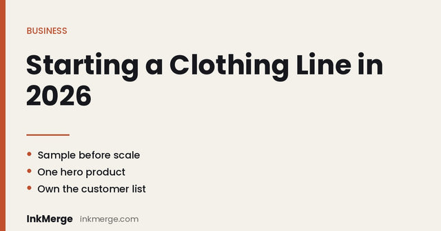 How to Start a Clothing Line in 2026: Complete Step-by-Step Guide - InkMerge