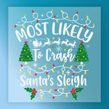 InkMerge’s “Most Likely To Crash Santa's Sleigh” features festive lights, decorated trees, holly, and Santa’s sleigh with reindeer in a playful white font—perfect as a DTF transfer for your next heat press project.