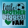 Little Brother Biggest Fan Soccer Design - Ready to Press - InkMerge DTF Transfer