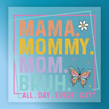 Mama Mommy Mom Bruh DTF Transfer - InkMerge Heat Press Design