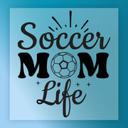 a soccer ball and the text "Soccer Mom Life" in a stylized font.