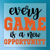 Every Game Is A New Opportunity DTF Transfer - InkMerge Heat Press Design