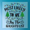Most Likely to Be An The Naughty List - Ready to Press - InkMerge DTF Transfer