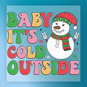 Baby It's Cold Outside Festive Snowman DTF Transfer - InkMerge Heat Press Design